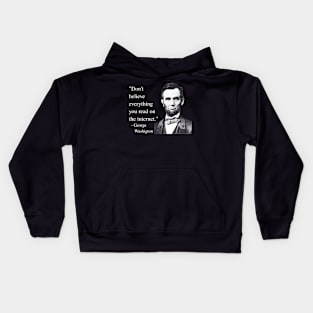 Don't Believe Everything You Read On The Internet - George Washigton Kids Hoodie